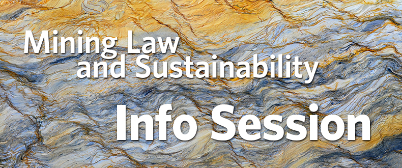 Watch a Mining Law and Sustainability Info Session